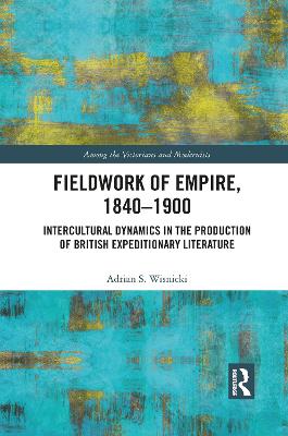 Fieldwork of Empire, 1840-1900