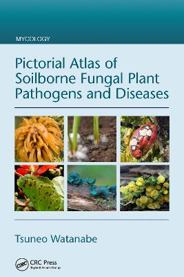 Pictorial Atlas of Soilborne Fungal Plant Pathogens and Diseases