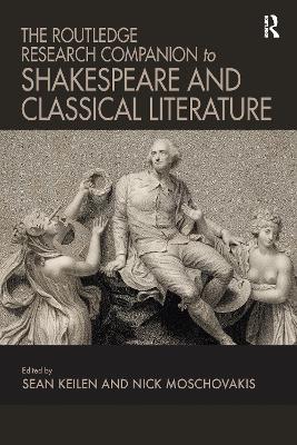 Routledge Research Companion to Shakespeare and Classical Literature