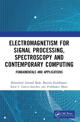 Electromagnetism for Signal Processing, Spectroscopy and Contemporary Computing