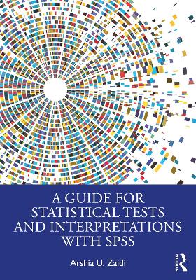 Guide for Statistical Tests and Interpretations with SPSS