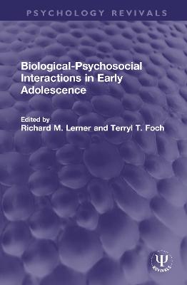 Biological-Psychosocial Interactions in Early Adolescence