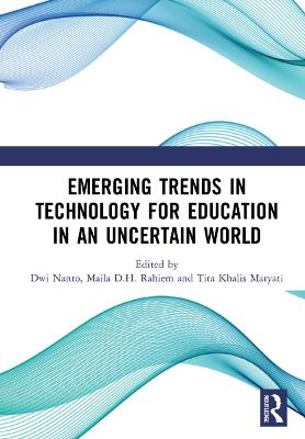 Emerging Trends in Technology for Education in an Uncertain World