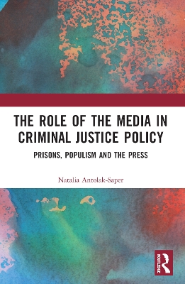 Role of the Media in Criminal Justice Policy
