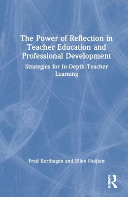 Power of Reflection in Teacher Education and Professional Development