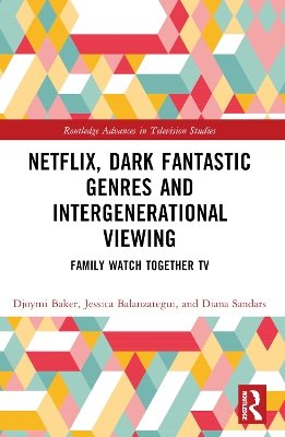 Netflix, Dark Fantastic Genres and Intergenerational Viewing