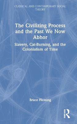 The Civilizing Process and the Past We Now Abhor
