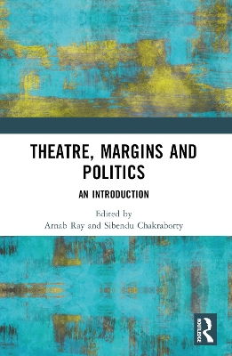 Theatre, Margins and Politics