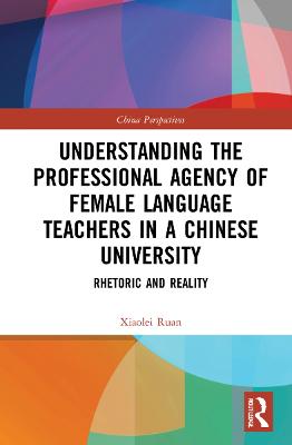 Understanding the Professional Agency of Female Language Teachers in a Chinese University