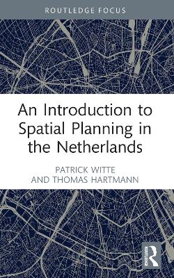 An Introduction to Spatial Planning in the Netherlands