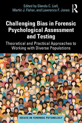 Challenging Bias in Forensic Psychological Assessment and Testing