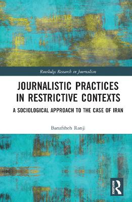 Journalistic Practices in Restrictive Contexts