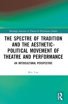 Spectre of Tradition and the Aesthetic-Political Movement of Theatre and Performance