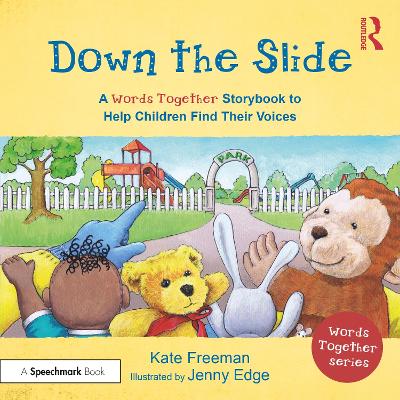 Down the Slide: A 'Words Together' Storybook to Help Children Find Their Voices