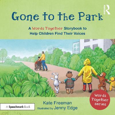 Gone to the Park: A 'Words Together' Storybook to Help Children Find Their Voices