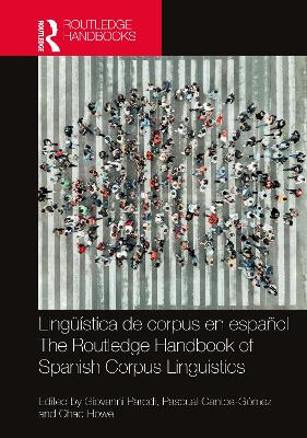 Lingueistica de corpus en espanol / The Routledge Handbook of Spanish Corpus Linguistics