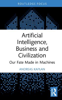 Artificial Intelligence, Business and Civilization