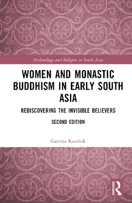 Women and Monastic Buddhism in Early South Asia