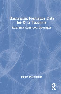 Harnessing Formative Data for K-12 Teachers