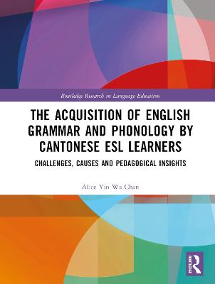 The Acquisition of English Grammar and Phonology by Cantonese ESL Learners