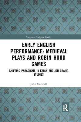 Early English Performance: Medieval Plays and Robin Hood Games