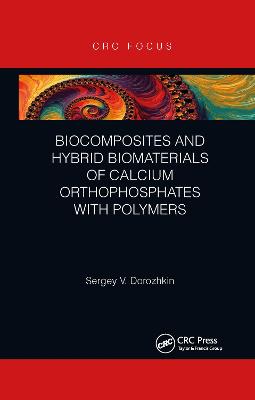Biocomposites and Hybrid Biomaterials of Calcium Orthophosphates with Polymers