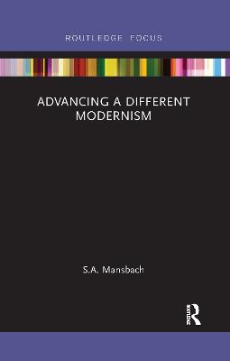 Advancing a Different Modernism