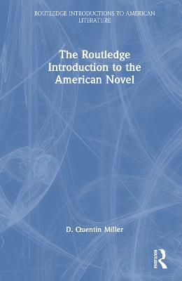 The Routledge Introduction to the American Novel
