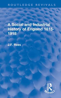 A Social and Industrial History of England 1815-1918