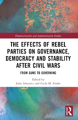 The Effects of Rebel Parties on Governance, Democracy and Stability after Civil Wars