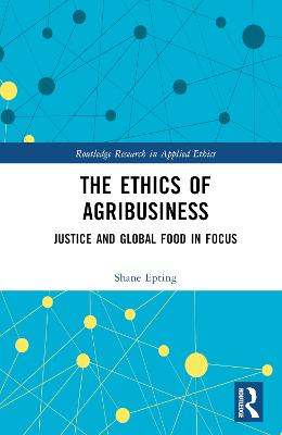 The Ethics of Agribusiness