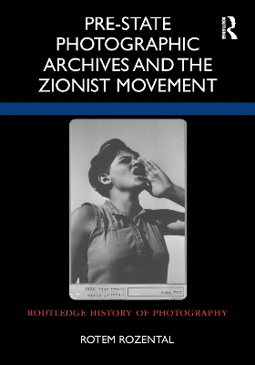 Pre-State Photographic Archives and the Zionist Movement