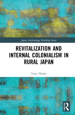 Revitalization and Internal Colonialism in Rural Japan