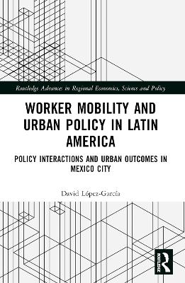 Worker Mobility and Urban Policy in Latin America