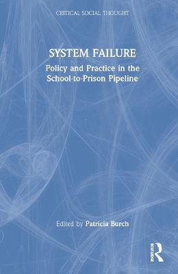 System Failure: Policy and Practice in the School-to-Prison Pipeline