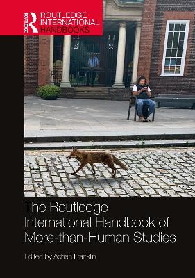 The Routledge International Handbook of More-than-Human Studies