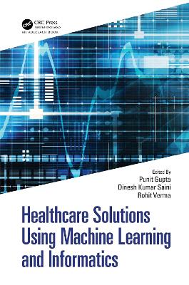 Healthcare Solutions Using Machine Learning and Informatics