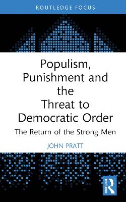 Populism, Punishment and the Threat to Democratic Order