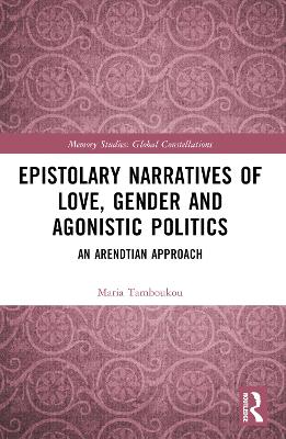 Epistolary Narratives of Love, Gender and Agonistic Politics