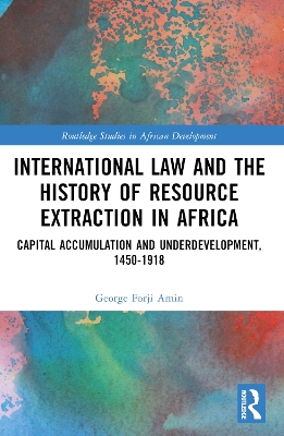 International Law and the History of Resource Extraction in Africa