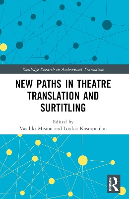 New Paths in Theatre Translation and Surtitling