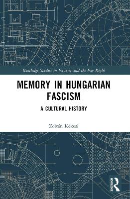 Memory in Hungarian Fascism