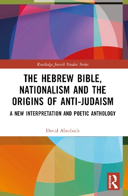 Hebrew Bible, Nationalism and the Origins of Anti-Judaism