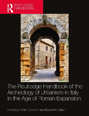 Routledge Handbook of the Archaeology of Urbanism in Italy in the Age of Roman Expansion