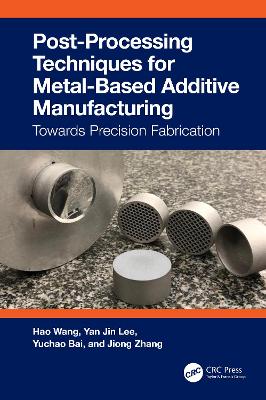 Post-Processing Techniques for Metal-Based Additive Manufacturing