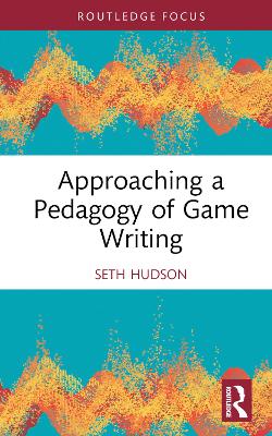 Approaching a Pedagogy of Game Writing