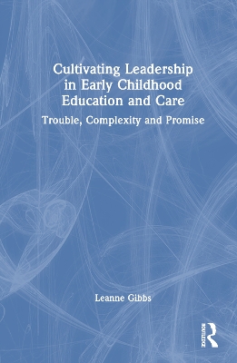 Cultivating Leadership in Early Childhood Education and Care