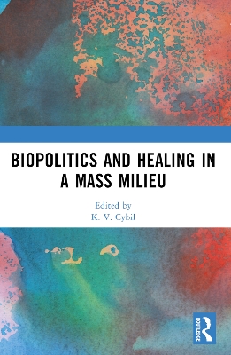 Biopolitics and Healing in a Mass Milieu