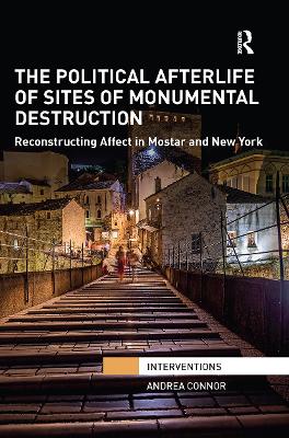 Political Afterlife of Sites of Monumental Destruction