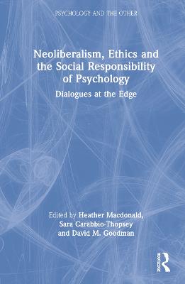 Neoliberalism, Ethics and the Social Responsibility of Psychology